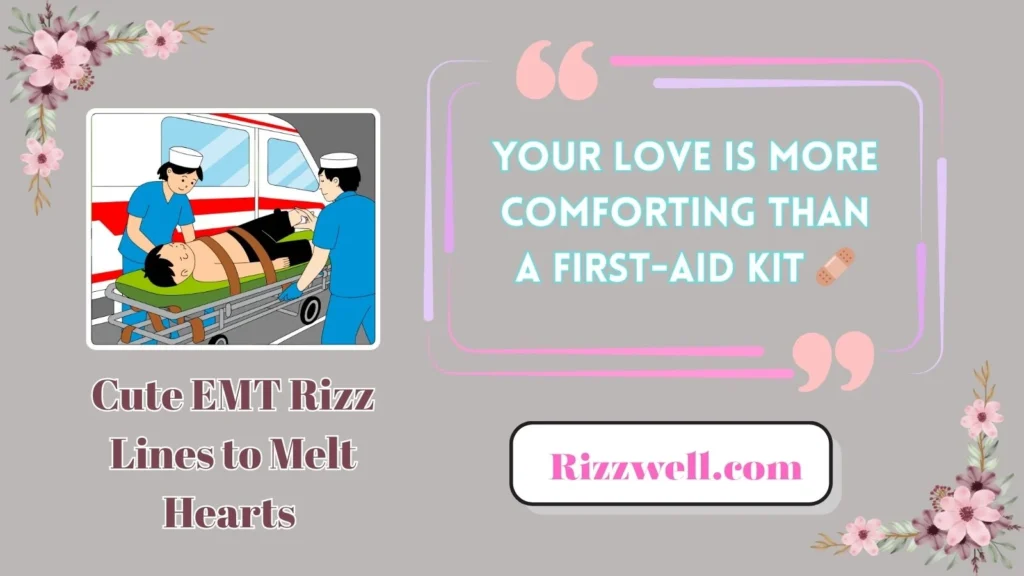 Cute EMT Rizz Lines to Melt Hearts 