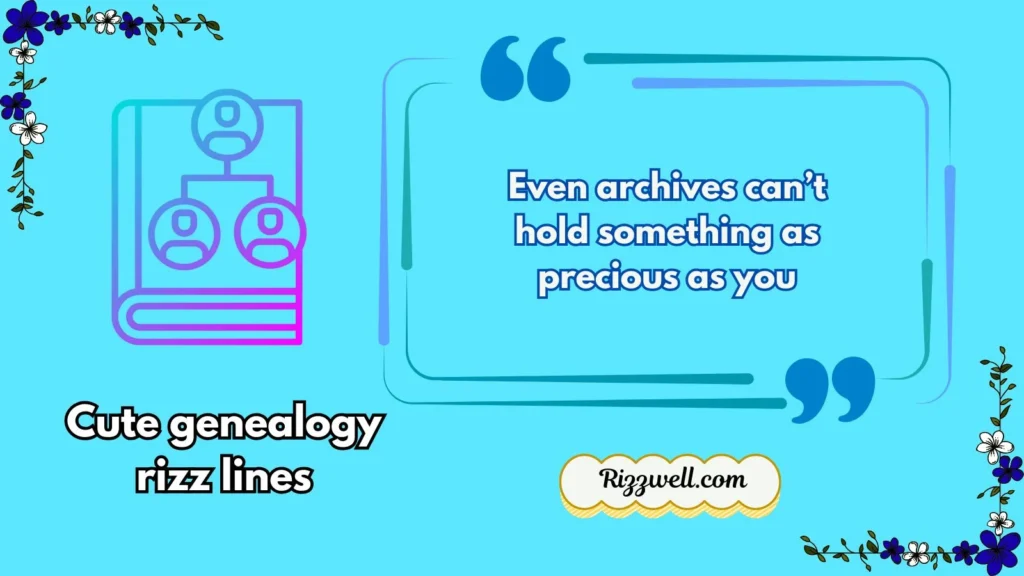 Cute genealogy rizz lines