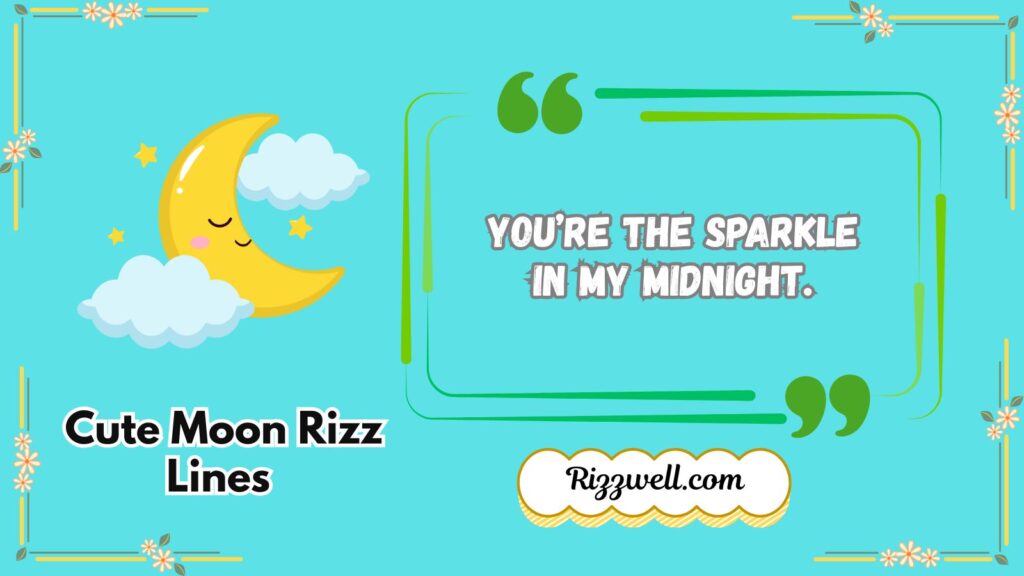 Cute Moon Rizz Lines 