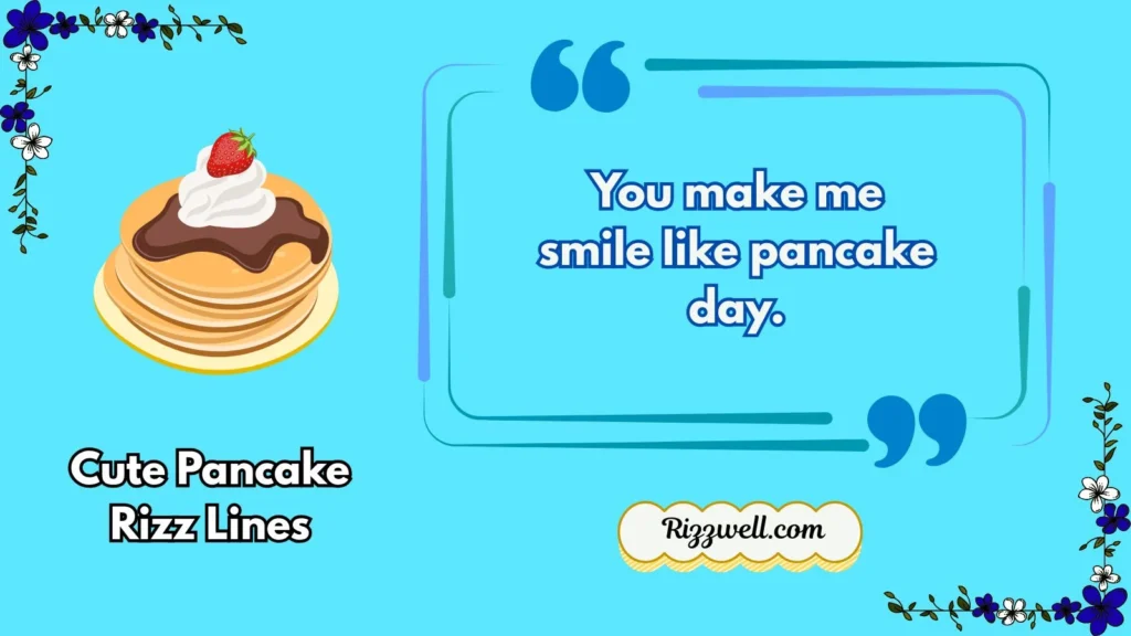 Cute Pancake Rizz Lines