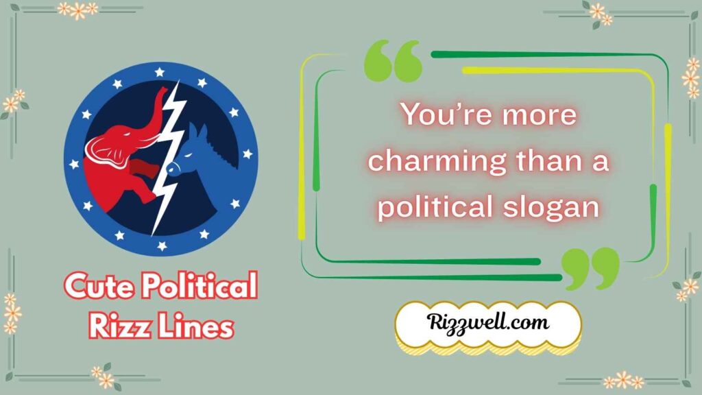 Cute Political Rizz Lines
