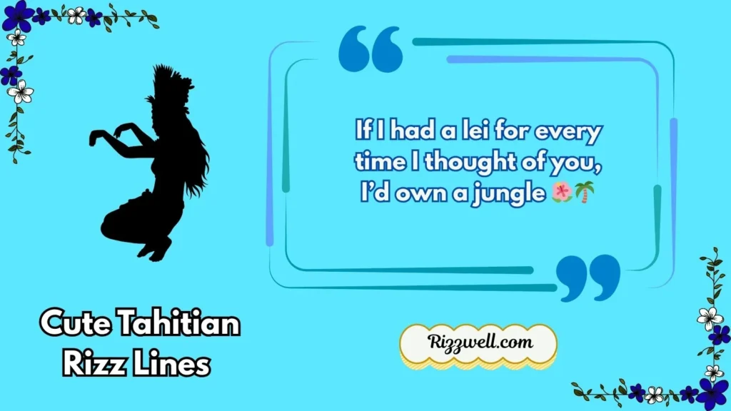 Cute Tahitian Rizz Lines