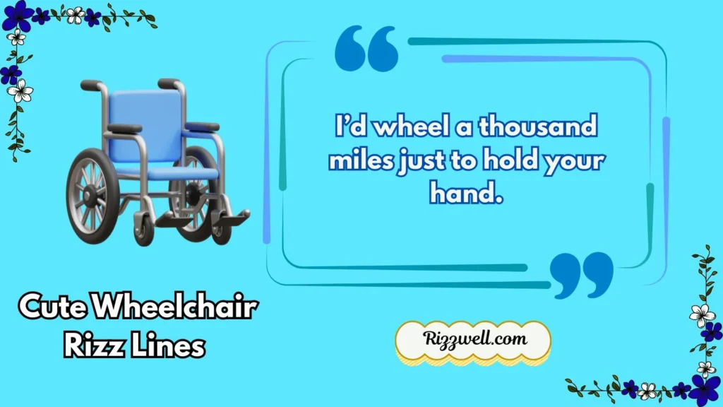 Cute Wheelchair Rizz Lines