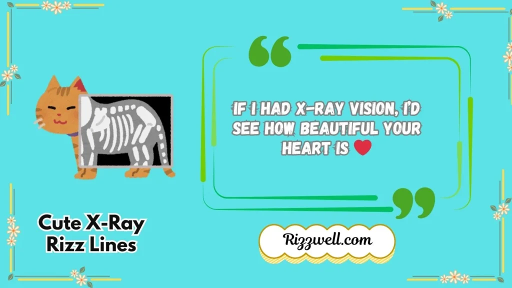 Cute X-Ray Rizz Lines