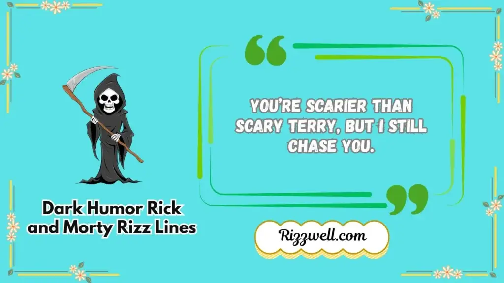 Dark Humor Rick and Morty Rizz Lines