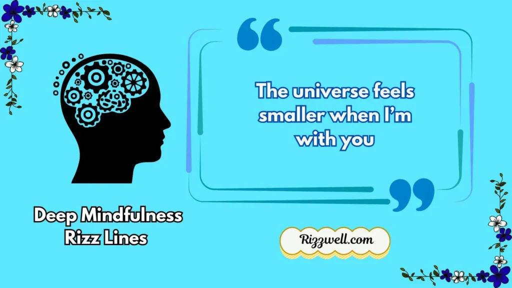 Deep Mindfulness Rizz Lines 