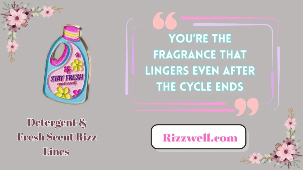 Detergent & Fresh Scent Rizz Lines 