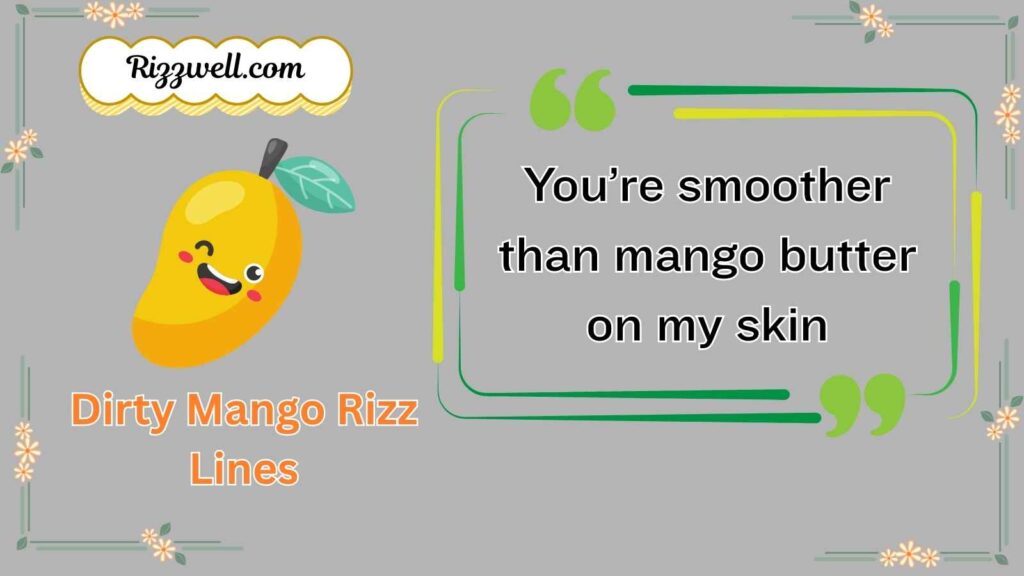 Dirty Mango Rizz Lines