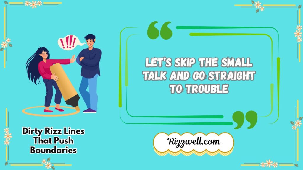 Dirty Rizz Lines That Push Boundaries