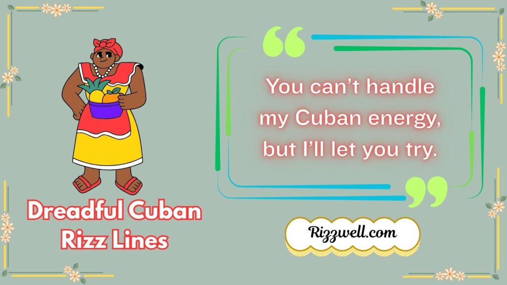 Dreadful Cuban Rizz Lines