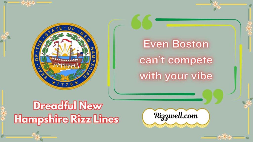 Dreadful New Hampshire Rizz Lines