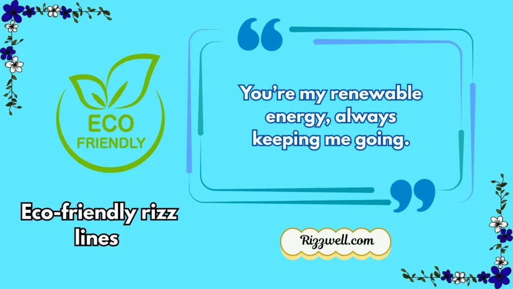 Eco-friendly rizz lines