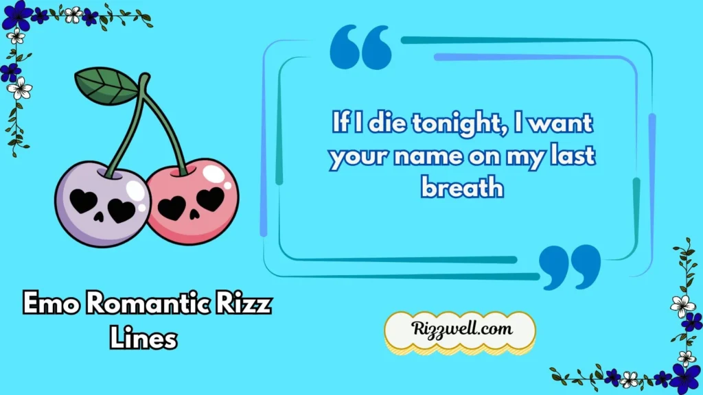 Emo Romantic Rizz Lines