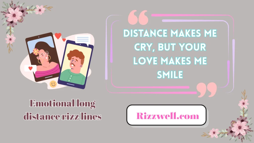 Emotional long distance rizz lines