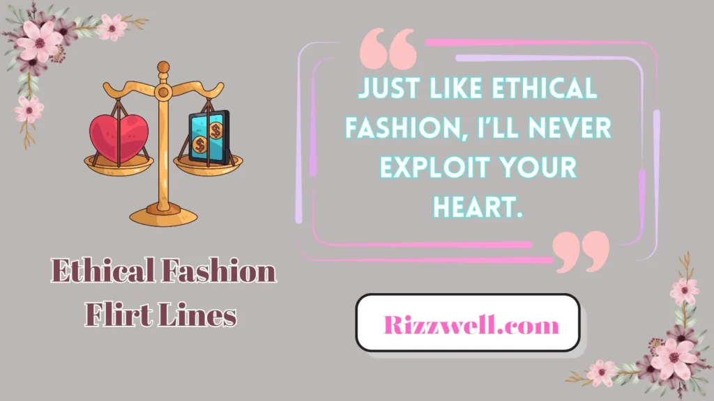 Ethical Fashion Flirt Lines