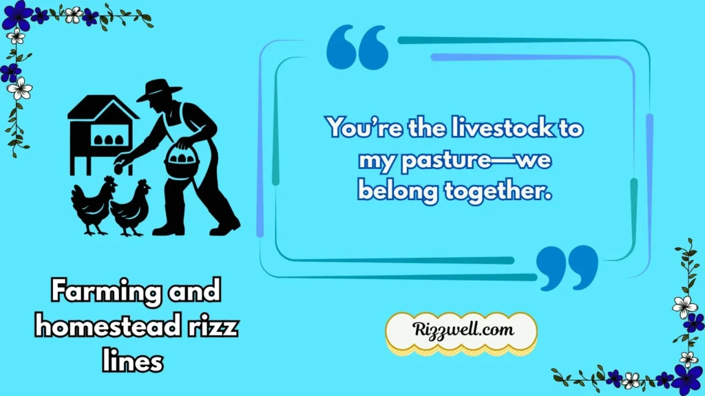 Farming and homestead rizz lines