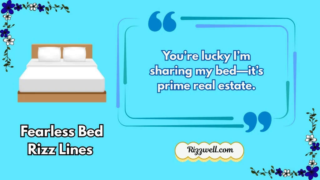 Fearless Bed Rizz Lines 