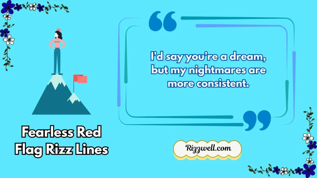 Fearless red flag rizz lines