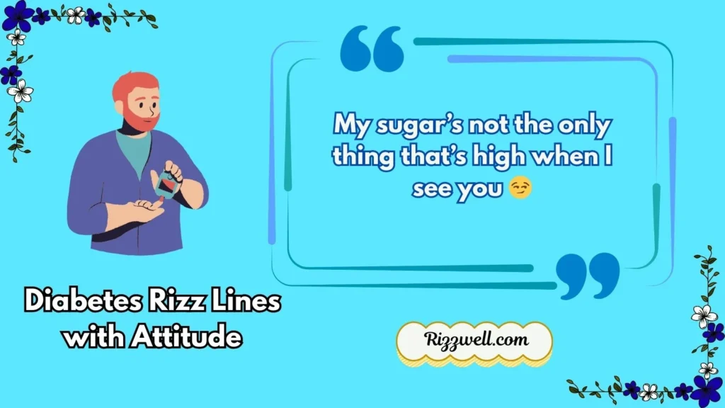 Fierce Diabetes Rizz Lines with Attitude