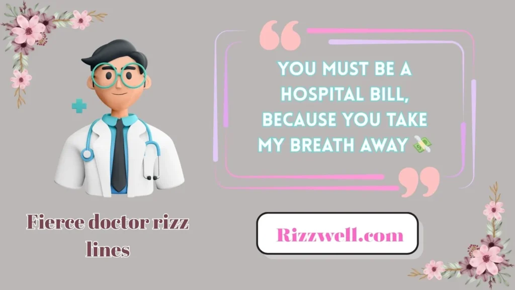 Fierce doctor rizz lines