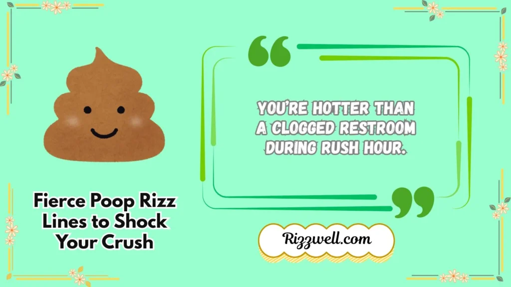 Fierce Poop Rizz Lines to Shock Your Crush