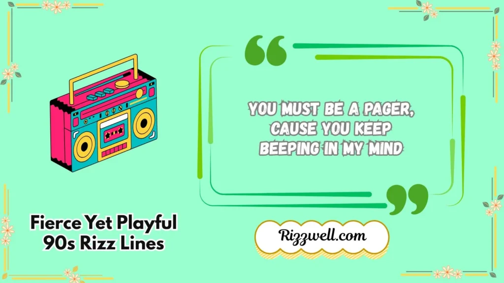 Fierce Yet Playful 90s Rizz Lines