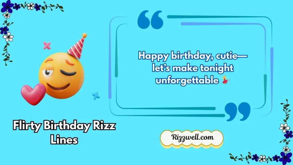 Flirty Birthday Rizz Lines