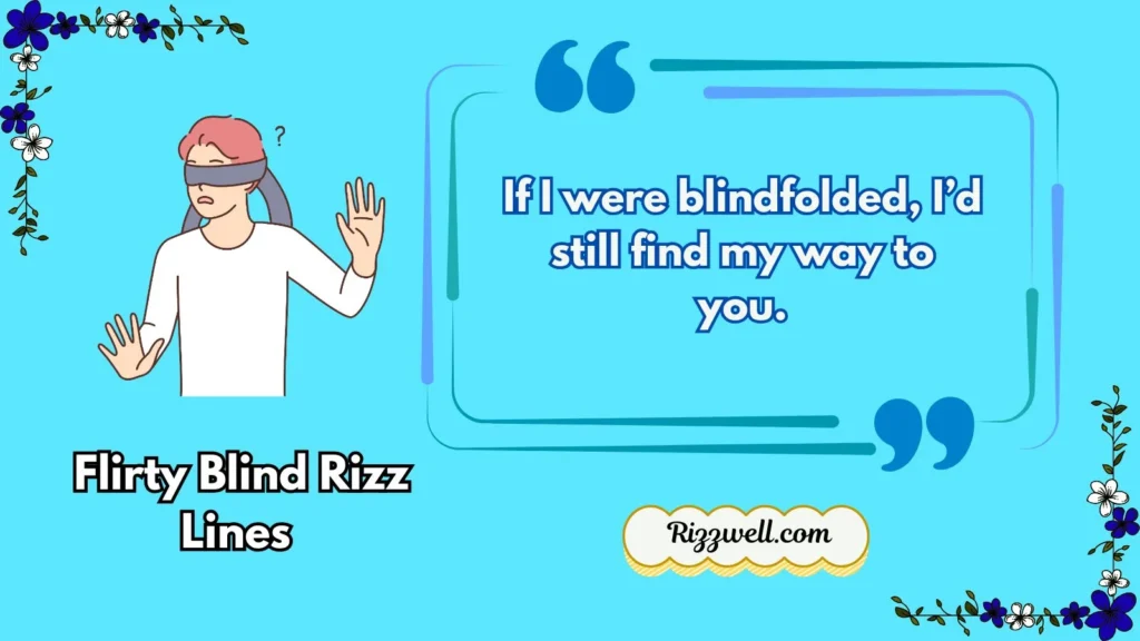 Flirty Blind Rizz Lines 