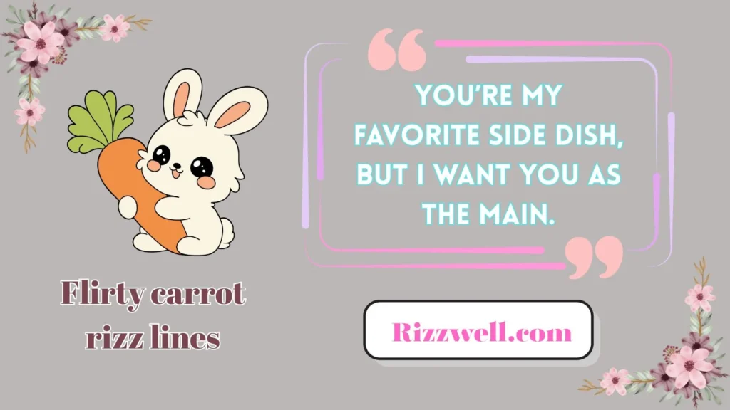Flirty carrot rizz lines