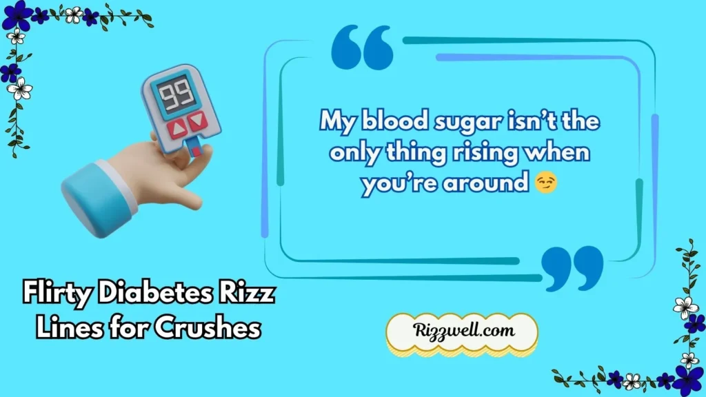 Flirty Diabetes Rizz Lines for Crushes