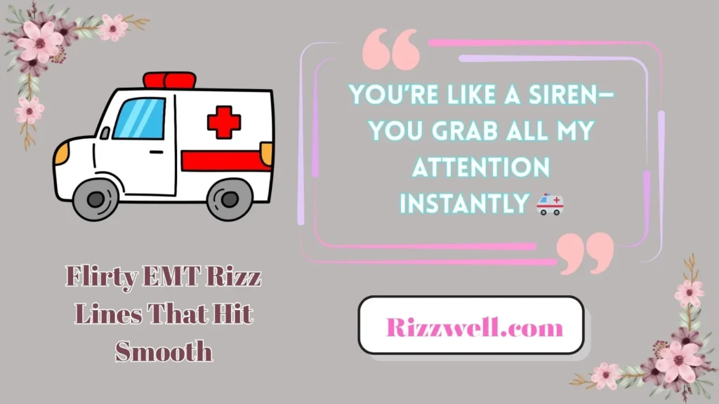 Flirty EMT Rizz Lines That Hit Smooth