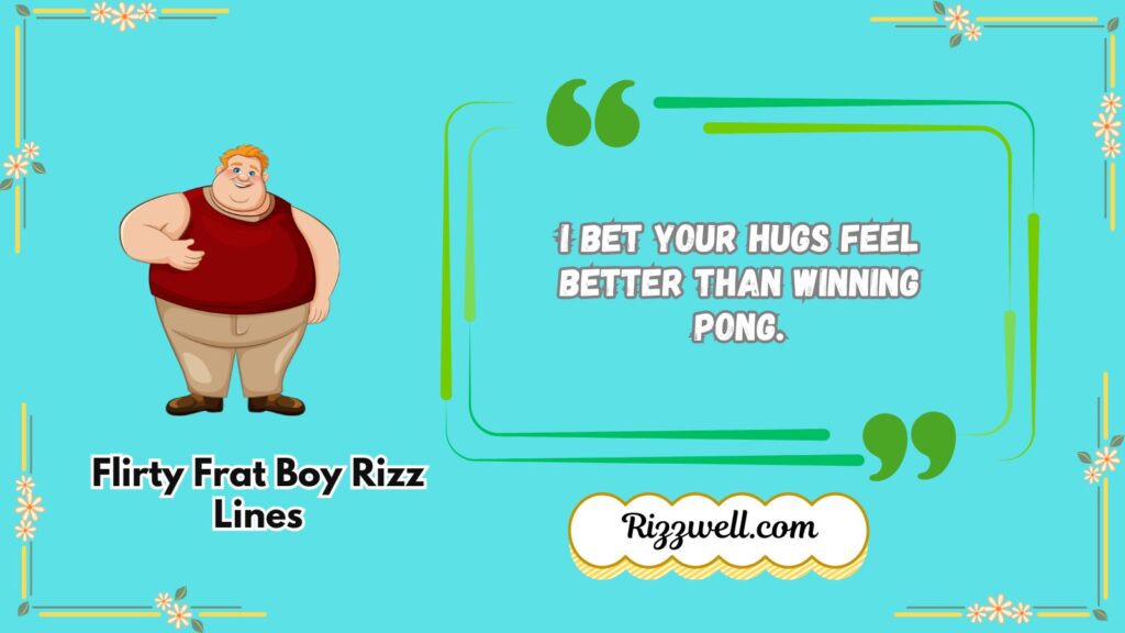 Flirty Frat Boy Rizz Lines