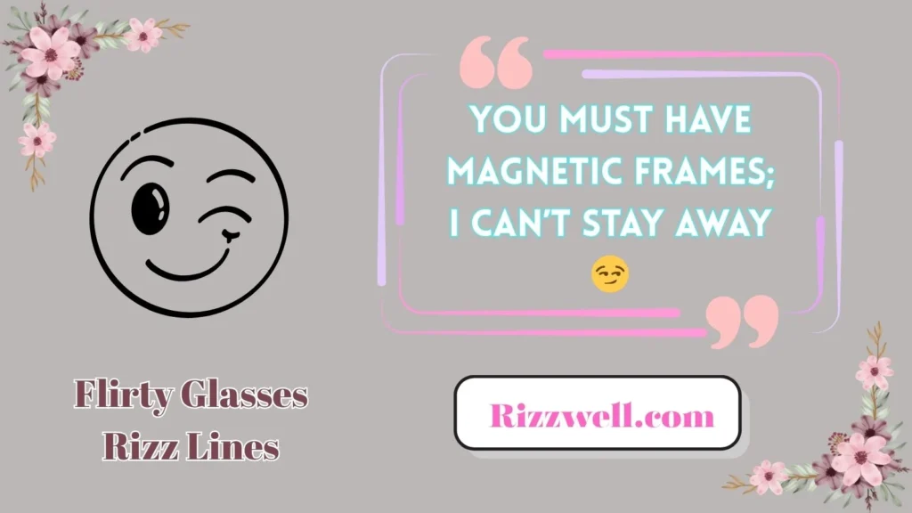Flirty Glasses Rizz Lines