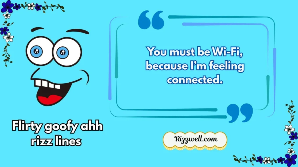 Flirty goofy ahh rizz lines