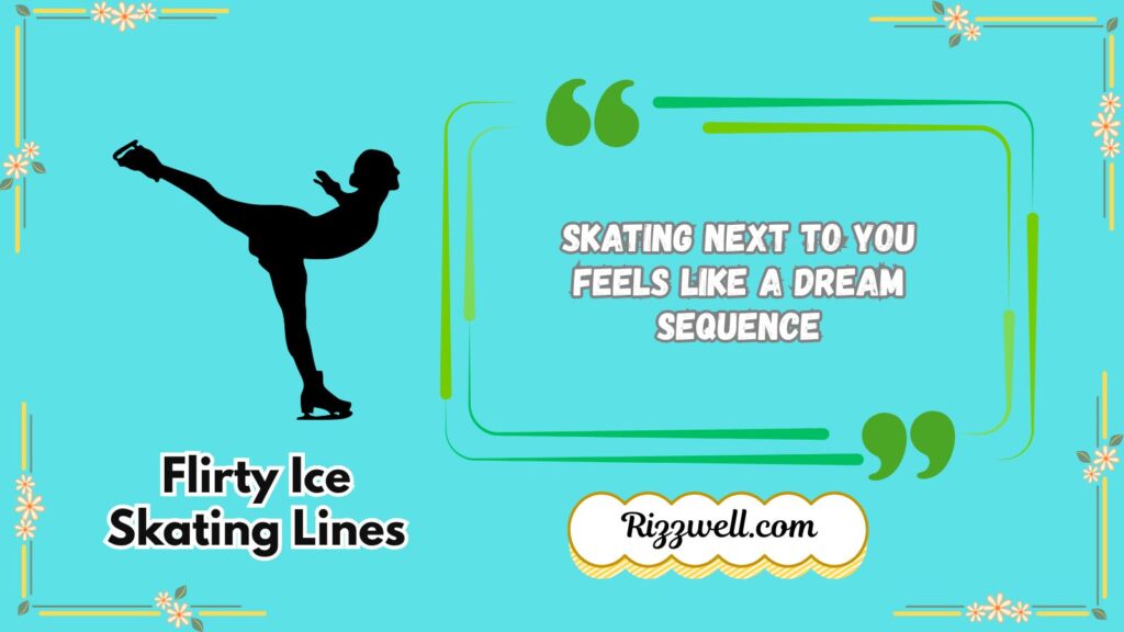 Flirty Ice Skating Lines