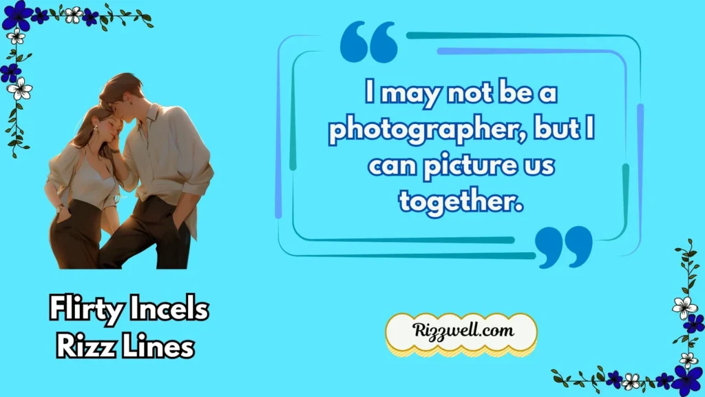 Flirty Incels Rizz Lines