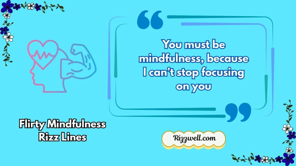 Flirty Mindfulness Rizz Lines