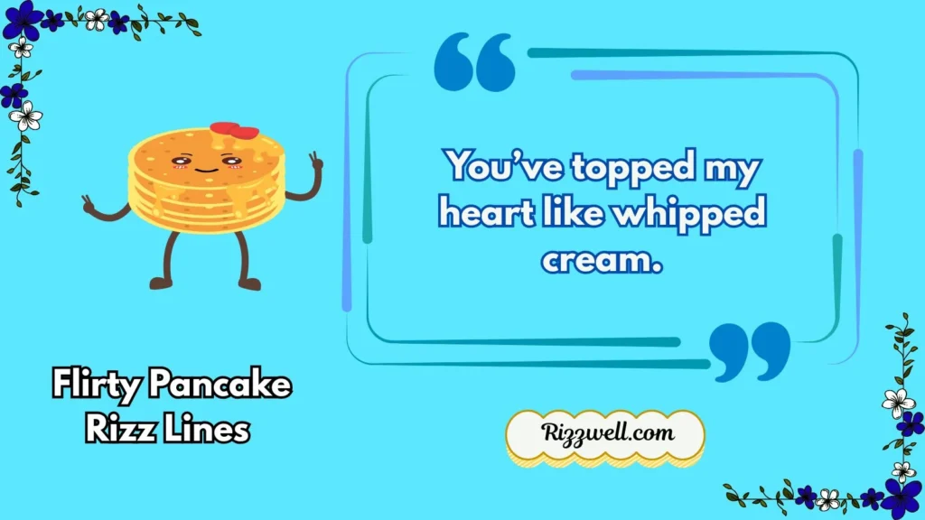 Flirty Pancake Rizz Lines 