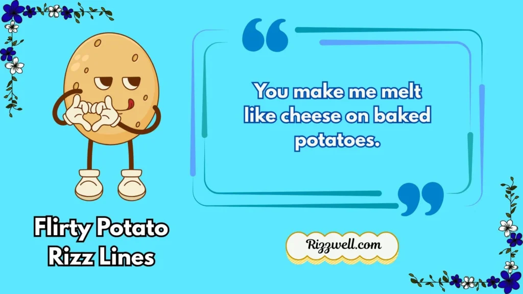Flirty Potato Rizz Lines