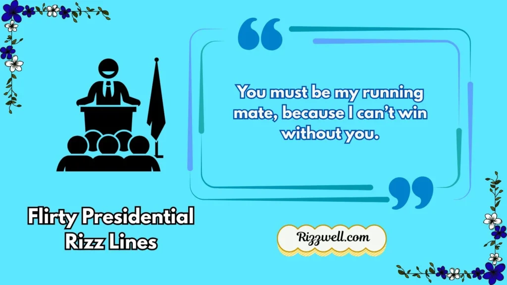 Flirty Presidential Rizz Lines