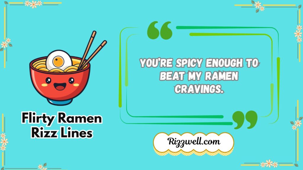 Flirty Ramen Rizz Lines
