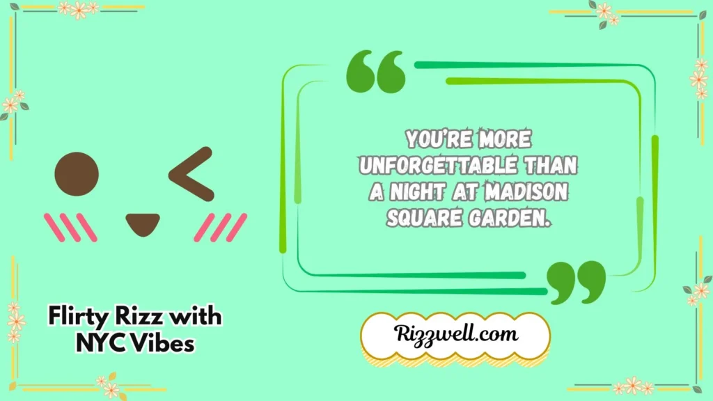 Flirty Rizz with NYC Vibes