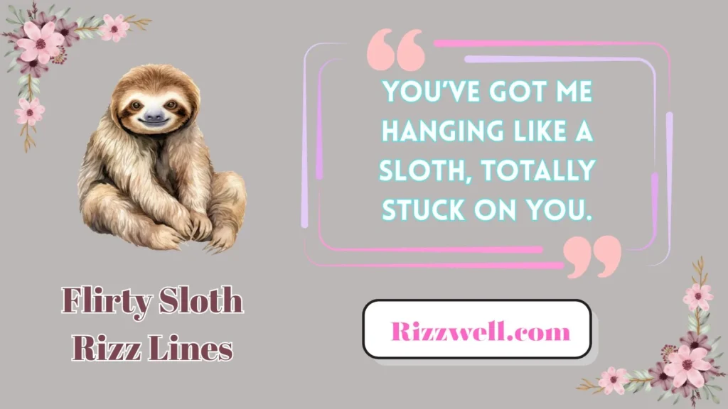 Flirty Sloth Rizz Lines