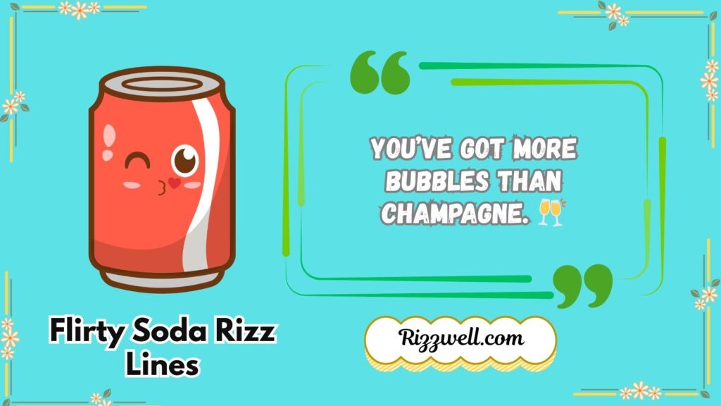 Flirty Soda Rizz Lines