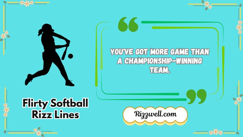 Flirty Softball Rizz Lines