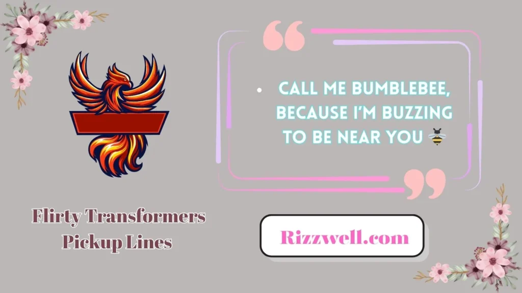 Flirty Transformers Pickup Lines 