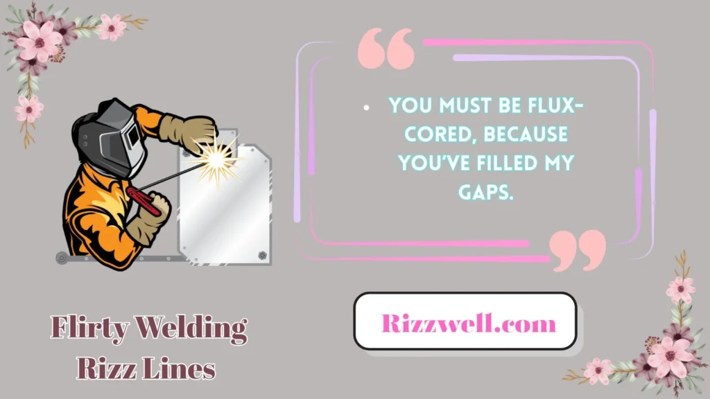 Flirty Welding Rizz Lines 