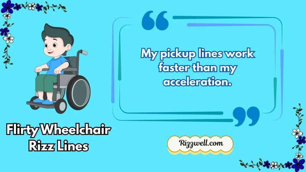 Flirty Wheelchair Rizz Lines