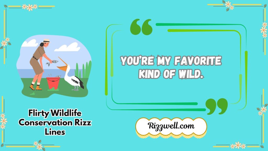 Flirty Wildlife Conservation Rizz Lines