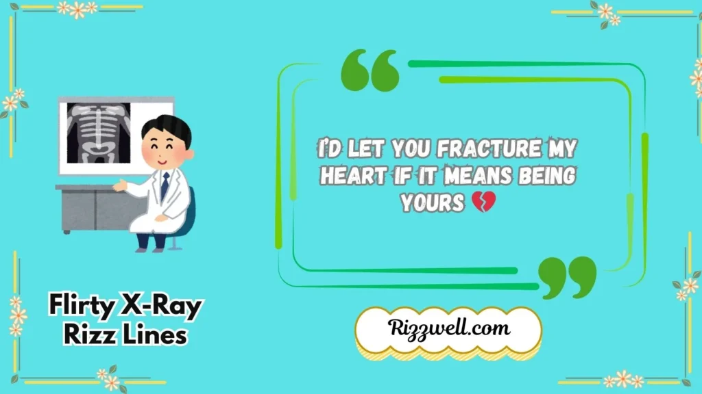 Flirty X-Ray Rizz Lines